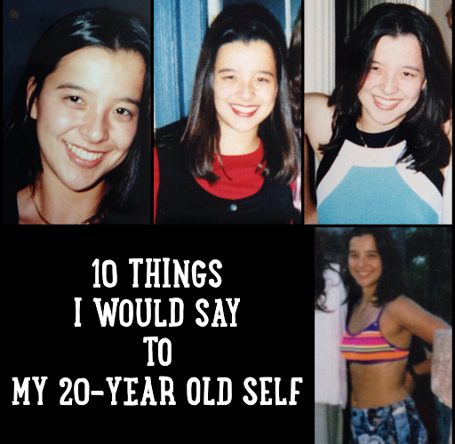 10-Things-I-Would-Say-to-My-20-Year-Old-Self.png